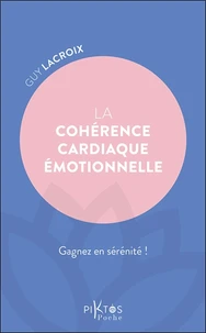 La cohérence cardiaque émotionnelle