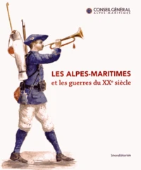 Les Alpes-Maritimes et les guerres du XXe siècle
