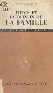Force et faiblesses de la famille