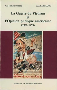 La Guerre Du Vietnam Et L'Opinion Publique Americaine 1961-1973
