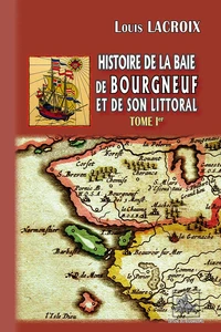 Histoire de la baie des Bourgneuf et de son littoral