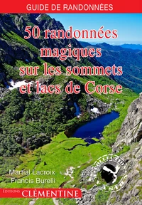 50 randonnées magiques sur les sommets et lacs de Corse
