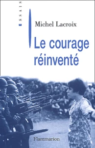 Le courage réinventé