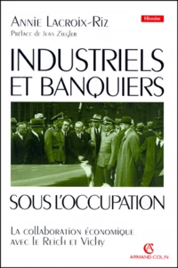 INDUSTRIELS ET BANQUIERS SOUS L'OCCUPATION.
