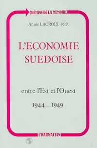 L'économie suédoise entre l'Est et l'Ouest 1944-1949