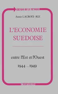 L'économie suédoise entre l'Est et l'Ouest 1944-1949