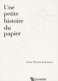 Une Petite Histoire Du Papier