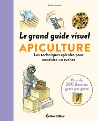 Le grand guide visuel apiculture