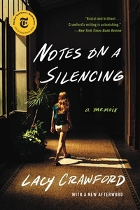 Lacy Crawford - Notes on a Silencing - A Memoir.