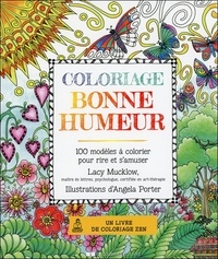 Lacy Mucklow et Angela Porter - Coloriage bonne humeur - 100 modèles à colorier pour rire et s'amuser.
