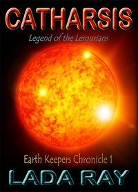  Lada Ray - Catharsis - Legend of the Lemurians - Earth Keepers Chronicles, #1.