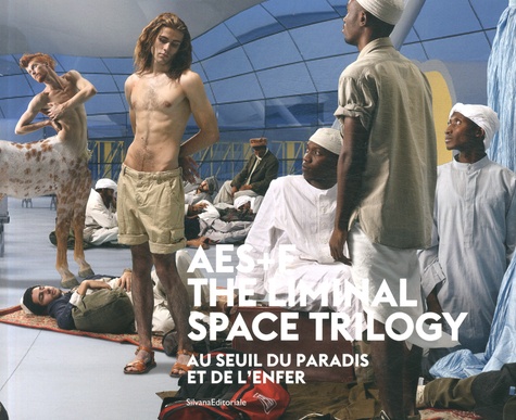 Lada Umstätter - AES+F : The Liminal Space Trilogy - Au seuil du paradis et de l'enfer.