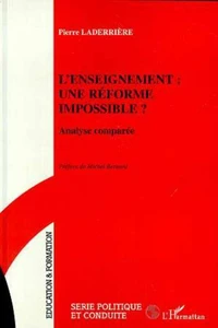 L'ENSEIGNEMENT : UNE REFORME IMPOSSIBLE ? Analyse comparée