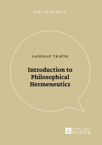 Ladislav Tká?ik - Introduction to Philosophical Hermeneutics.