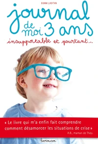 Journal de moi, 3 ans, insupportable et pourtant...