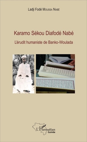 Karamo Sékou Diafodé Nabé. L'érudit humaniste de Banko-Woulada