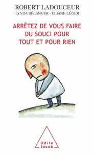 Arrêtez de vous faire du souci pour tout et pour rien