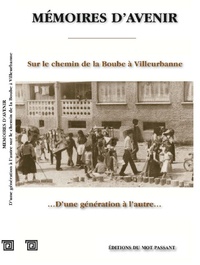 Ladoudja Benzema et Dalila Djelleb - Mémoires d'avenir - D'une génération à l'autre sur le chemin de la Boube à Villeurbanne (1960-1980).