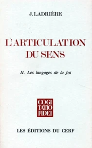 L'Articulation Du Sens. Tome 2, Les Langages De La Foi