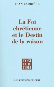 La Foi chrétienne et le Destin de la raison
