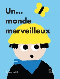 Un monde merveilleux !
