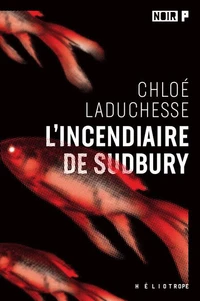 L'incendiaire de Sudbury