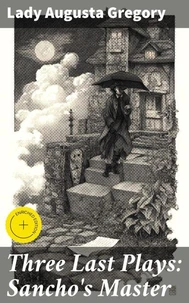 Three Last Plays: Sancho's Master