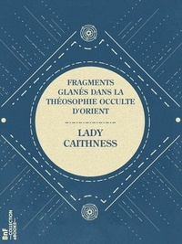 Lady Caithness - Fragments glanés dans la Théosophie occulte d'Orient.