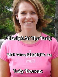Blacked At The Park!