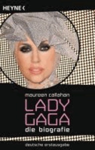 Lady Gaga - Die Biografie.
