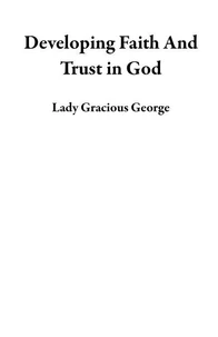 Developing Faith And Trust in God
