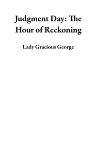Judgment Day: The Hour of Reckoning