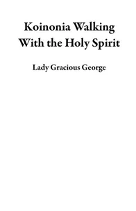 Koinonia Walking With the Holy Spirit
