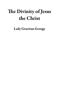 The Divinity of Jesus the Christ