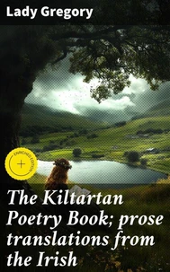 The Kiltartan Poetry Book; prose translations from the Irish