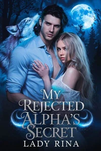 My Rejected Alpha's Secret