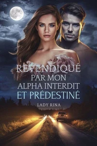 Revendiqué par mon Alpha interdit et prédestiné