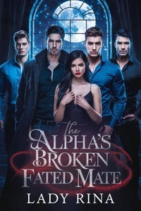 The Alpha’s Broken Fated Mate