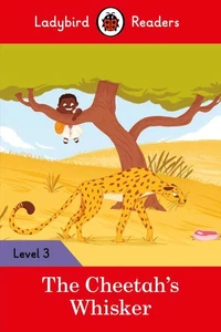 Ladybird Readers Level 3 - Tales from Africa - The Cheetah's Whisker (ELT Graded Reader)