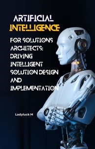  Ladyluck - AI for Solutions Architects: Driving Intelligent Solution Design and Implementation - 1, #1.