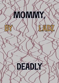 Mommy, Deadly
