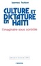 Laënnec Hurbon - Culture et dictature en Haïti - L'imaginaire sous contrôle.
