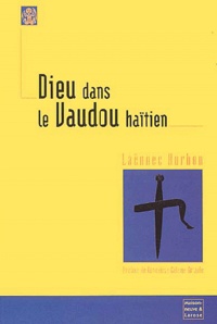 Laënnec Hurbon - Dieu Dans Le Vaudou Haitien.
