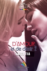 Laeti Tia et Homoromance Éditions - D'amour et de désir 2 | Livre lesbien, roman lesbien.