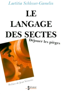 Le Langage Des Sectes. Dejouer Les Pieges