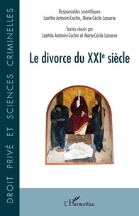 Laetitia Antonini-Cochin et Marie-Cécile Lasserre - Le divorce du XXIe siècle.