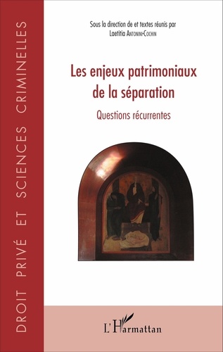 Laetitia Antonini-Cochin - Les enjeux patrimoniaux de la séparation - Questions récurrentes.