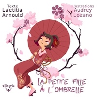 Laetitia Arnould et Audrey Lozano - La petite fille à l'ombrelle.