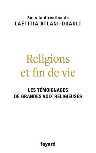 Religions et fin de vie. Bouddhisme, catholicisme, islam, judaïsme, orthodoxie, protestantisme