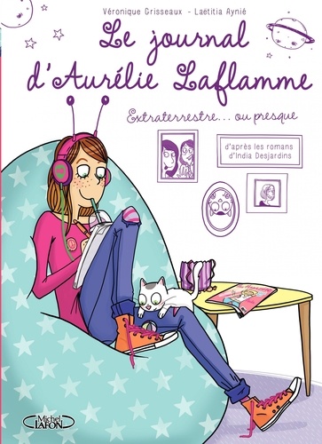 Le Journal d'Aurélie Laflamme - Tome 1 - Extraterrestre… ou presque ! - Version quebecoise
